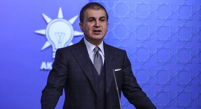 Ömer Çelik: Taliban'ın açıklamasının 'iletişim kazası' olduğunu değerlendiriyoruz