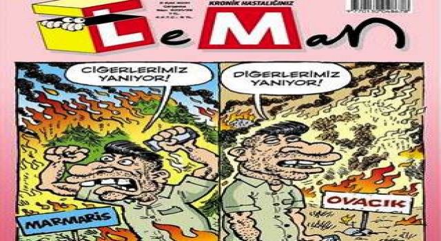 Leman'dan Marmaris ve Ovacık yangını yorumu; "Ciğerlerimiz yanıyor/Diğerlerimiz yanıyor!"