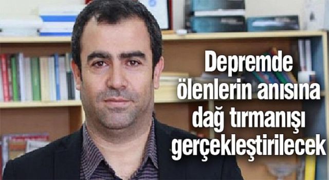 Depremde ölenlerin anısına dağ tırmanışı gerçekleştirilecek