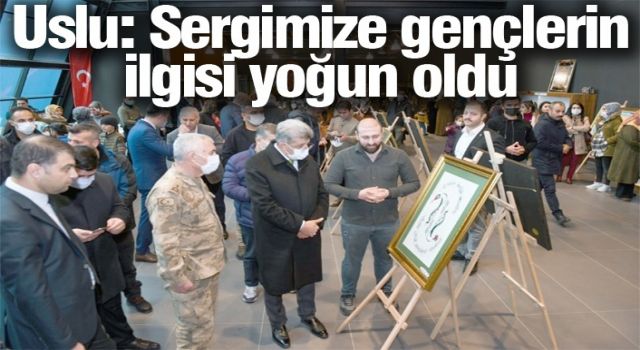 Uslu: Sergimize gençlerin ilgisi yoğun oldu
