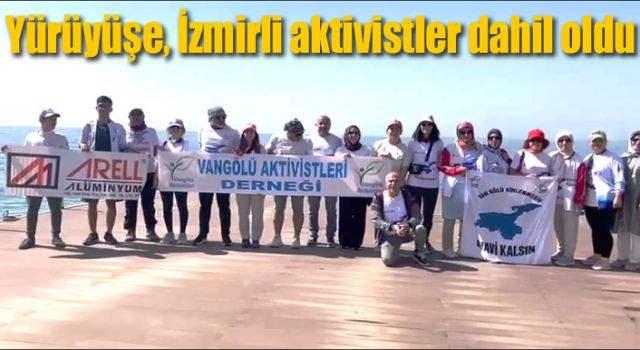 Van Gölü yürüyüşüne İzmirli aktivistler de dahil oldu