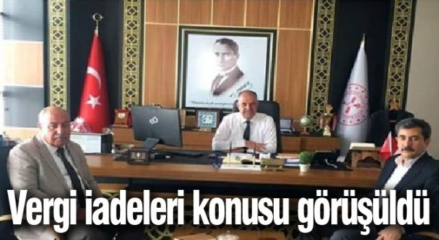 Vergi iadeleri konusu görüşüldü