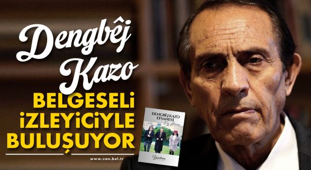 "Dengbêj Kazo Efsanesi" belgeseli yarın izleyiciyle buluşuyor