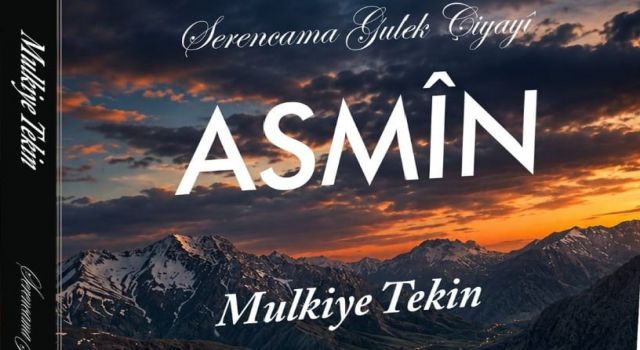 Mülkiye Tekin’in “Asmîn” Romanı J&J Yayınları’ndan çıktı
