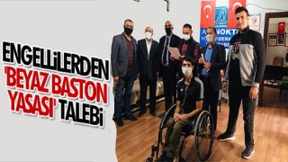 Engellilerden 'beyaz baston yasası' talebi