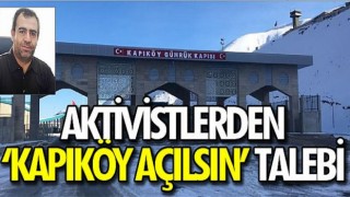 Aktivistlerden ‘Kapıköy açılsın’ talebi