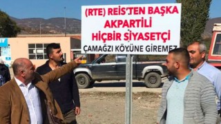 Köye ‘AKP’li giremez’ tabelası astılar