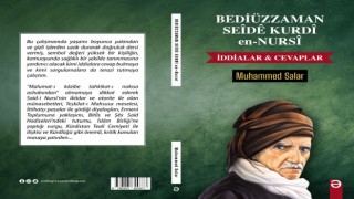 "Bedîüzzaman Seîdê Kurdî En-Nursî" kitabı çıktı