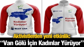 Aktivistlerden yeni etkinlik: “Van Gölü İçin Kadınlar Yürüyor”
