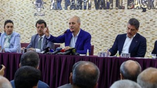 Numan Kurtulmuş: Çaldıran'ın köyüne gece yarısı gidebiliyorsunuz