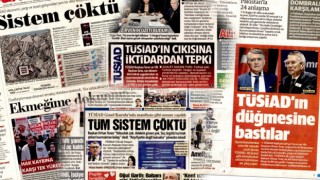 TÜSİAD’ın sistem ve iktidar eleştirileri gazete manşetlerinde!